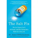 The Salt Fix: Why the Experts Got It All Wrong--And How Eating More Might Save Your Life