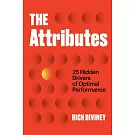 The Attributes: 25 Hidden Drivers of Optimal Performance