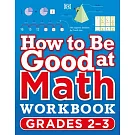 How to Be Good at Math Workbook Grade 2-4