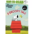 A Snoopy Tale : Ready-to-Read Level 2  (Peanuts, 5-8歲適讀)