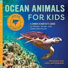 Ocean Animals for Kids: A Junior Scientist’’s Guide to Whales, Sharks, and Other Marine Life