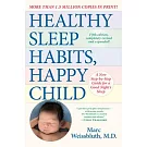 Healthy Sleep Habits, Happy Child: A Step-By-Step Program for a Good Night’’s Sleep