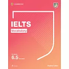 Ielts Vocabulary for Bands 6.5 and Above with Answers and Downloadable Audio