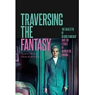 Traversing the Fantasy: The Dialectic of Desire/Fantasy and the Ethics of Narrative Cinema