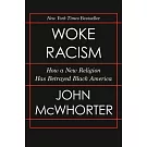 Woke Racism: How a New Religion Has Betrayed Black America
