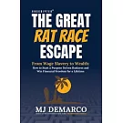 Unscripted - The Great Rat-Race Escape: From Wage Slavery to Wealth: How to Start a Purpose Driven Business and Win Financial Freedom for a Lifetime