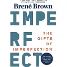 The Gifts of Imperfection: 10th Anniversary Edition: Features a New Foreword and Brand-New Tools