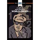 An Analysis of Henry Kissinger’’s World Order: Reflections on the Character of Nations and the Course of History