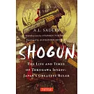 Shogun: The Life and Times of Tokugawa Ieyasu, JapanÆs Greatest Ruler