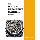 The Watch Repairer’’s Manual: Second Edition