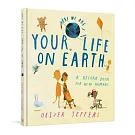 Your Life on Earth: A Record Book for New Humans Your Life on Earth: A Baby Album