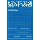 How to Take Smart Notes: One Simple Technique to Boost Writing, Learning and Thinking