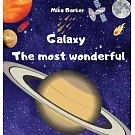 Galaxy the most wonderful: All about the solar system for kids. Easy guide to learning about planets
