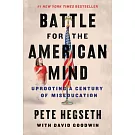 Battle for the American Mind: Uprooting a Century of Miseducation