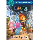 元素方城市讀本（改編自電影，4歲以上適讀）Better Together (Disney/Pixar Elemental) (Step into Reading 2)
