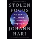 Stolen Focus: Why You Can’t Pay Attention--And How to Think Deeply Again