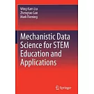 Mechanistic Data Science for Stem Education and Applications