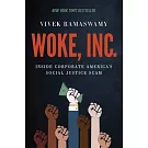 Woke, Inc.: Inside Corporate America’s Social Justice Scam