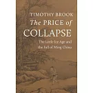 The Price of Collapse: The Little Ice Age and the Fall of Ming China