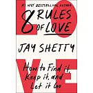 愛的8法則【《僧人心態》作者愛的力作】：如何找到愛、維繫愛、放下愛