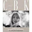 Carolyn Bessette Kennedy: A Life in Fashion