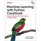 Machine Learning with Python Cookbook: Practical Solutions from Preprocessing to Deep Learning