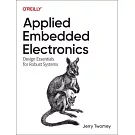 Applied Embedded Electronics: Design Essentials for Robust Systems
