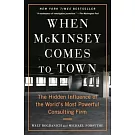 When McKinsey Comes to Town: The Hidden Influence of the World’s Most Powerful Consulting Firm