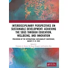 Interdisciplinary Perspectives on Sustainable Development: Achieving the Sdgs Through Education, Wellbeing, and Innovation