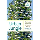 Urban Jungle: The History and Future of Nature in the City