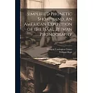 Simplified Phonetic Shorthand. An American Exposition of the Isaac Pitman Phonography