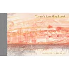 Turner’s Last Sketchbook: A Facsimile Edition