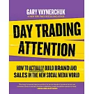 Day Trading Attention: How to Actually Build Brand and Sales in the New Social Media World