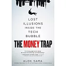 The Money Trap: Lost Illusions Inside the Tech Bubble