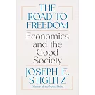 The Road to Freedom: Economics and the Good Society