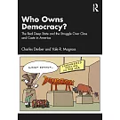 Who Owns Democracy?: The Real Deep State and the Struggle Over Class and Caste in America