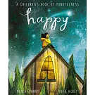 真正的快樂：放慢腳步，與孩子來一趟心靈平靜之旅 Happy: A Children’s Book of Mindfulness
