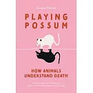 Playing Possum: How Animals Understand Death