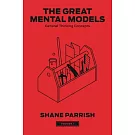 The Great Mental Models, Volume 1: General Thinking Concepts