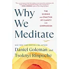 Why We Meditate: The Science and Practice of Clarity and Compassion