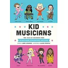 Kid Musicians: True Tales of Childhood from Entertainers, Songwriters, and Stars