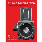 Film Camera Zen: A Guide to Finding the Perfect, Vintage, Film Camera