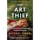 The Art Thief: A True Story of Love, Crime, and a Dangerous Obsession