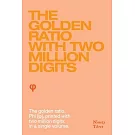 The Golden Ratio with two million digits: The Golden Ratio, Phi, (φ), printed with two million digits, in a single volume