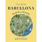 Barcelona, Block by Block: An Illustrated Guide to the Heart of Catalonia