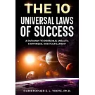 The 10 Universal Laws of Success: A Pathway to Personal Wealth, Happiness, and Fulfillment