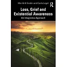 Loss, Grief and Existential Awareness: An Integrative Approach