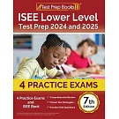 ISEE Lower Level Test Prep 2024 and 2025: 4 Practice Exams and ISEE Book [7th Edition]