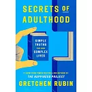 Secrets of Adulthood: Simple Truths for Our Complex Lives