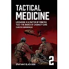 Tactical Medicine: Lifesaving Is a Matter of Minutes. TCCC-The Basics of Casualty Care